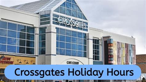 Crossgates Holiday Hours With Open and Close Timings