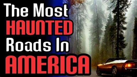 25 Of The Most Haunted And Creepy Roads In America - YouTube