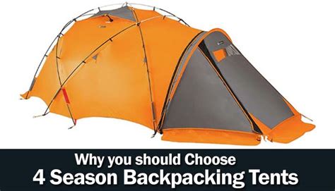 Why you should Choose best 4 Season Backpacking Tents