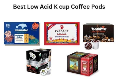 10 Best Low Acid Coffee K Cups In 2024 (Soothing Drink!)