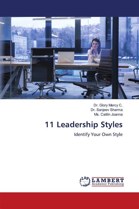 11 Leadership Styles / 978-620-6-16741-9 / 9786206167419 / 6206167410