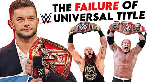 The Failure Of WWE Universal Championship - YouTube