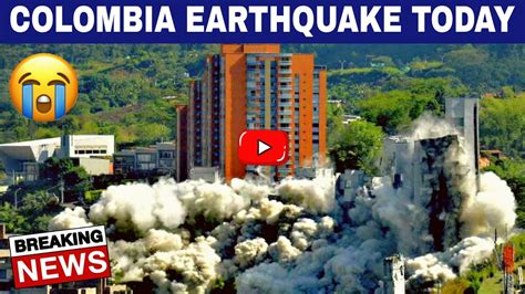 colombia earthquake today | strong magnitude hits | colombia today ...