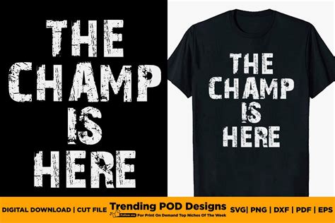 The Champ is Here T-Shirt Graphic by Trending POD Designs · Creative Fabrica