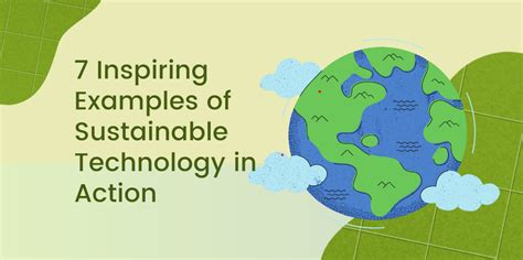 7 Inspiring Examples of Sustainable Technology in Action