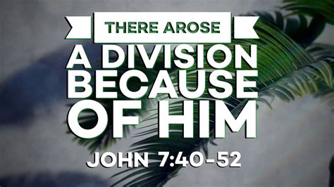 04-02-23 - "There Arose a Division Because of Him" (John 7:40-52) on Vimeo