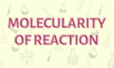 Molecularity of rection - Purechemistry