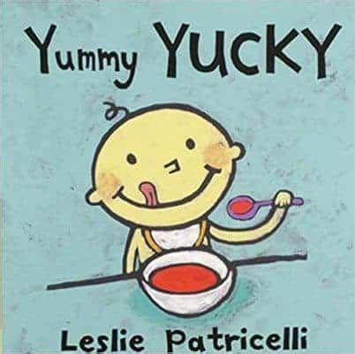 Yummy Yucky by Leslie Patricelli