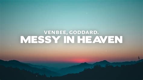 venbee, goddard. - messy in heaven (Lyrics) - YouTube