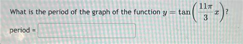 Solved What is the period of the graph of the function | Chegg.com