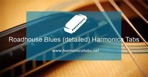 Roadhouse Blues (detailed) Harmonica Tablature ⋆ Harmonica Tab for Roadhouse Blues (detailed)