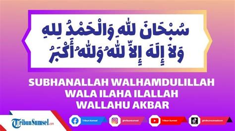 Arti Subhanallah Walhamdulillah Wala Ilaha Ilallah Wallahu Akbar, Bacaan Tasbih dalam Sholat ...