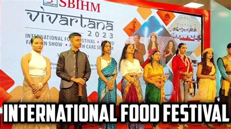 INTERNATIONAL FOOD FESTIVAL 2023 | SBIHM | Episode 2 - YouTube