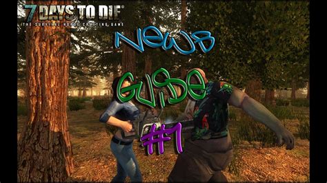 7 days to die Newb Guide-tips and tricks - YouTube