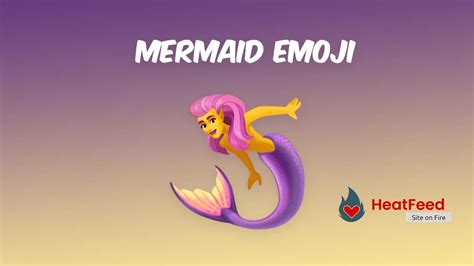 🧜‍♀️ Mermaid Emoji - ️ Copy And Paste 📋 - Heatfeed