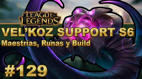 👍 VEL'KOZ SUPPORT (GUÍA) | Maestrias, Runas y Objetos/Build | Vídeo ...