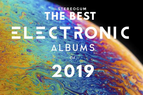 Best Electronic Albums 2019 - Stereogum