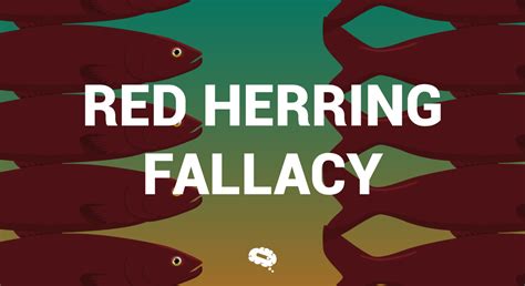 Red Herring Fallacy: The Misconduct that We Encounter Daily - Mind the ...