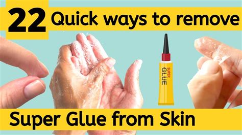 22 Quick Ways to Remove Super Glue from Skin | Remove Super Glue from ...