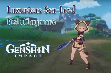 Genshin Impact: Luxurious Sea-Lord Fish Claymore, How To Get Easy Guide