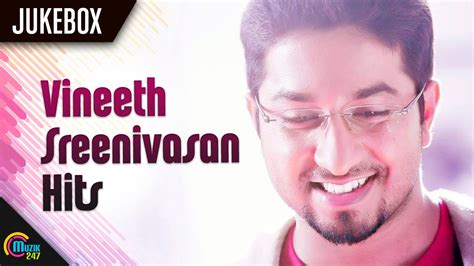 Vineeth Sreenivasan Malayalam Hits | Popular Songs From Premam, Oru ...