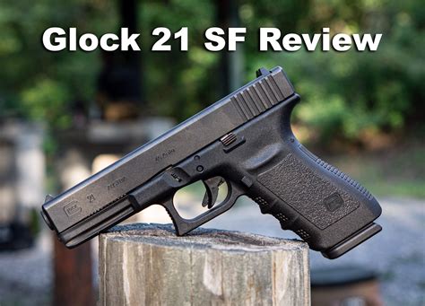 Glock 21 Review - 45 ACP Power | AmmoForSale.com