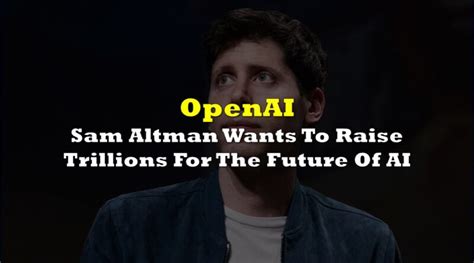 Sam Altman Wants To Raise Trillions For The Future Of AI | the deep dive