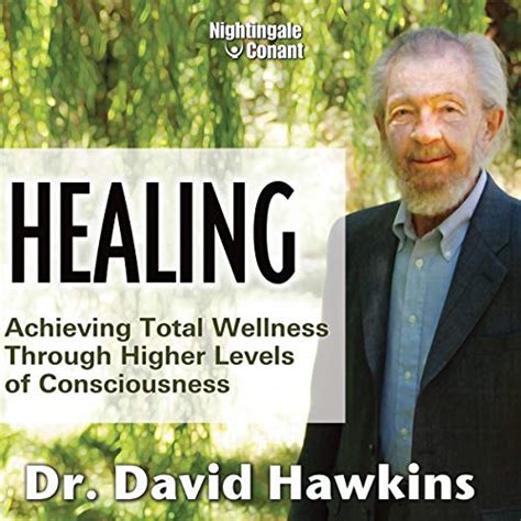 Healing: Achieving Total Wellness Through Higher Levels of ...