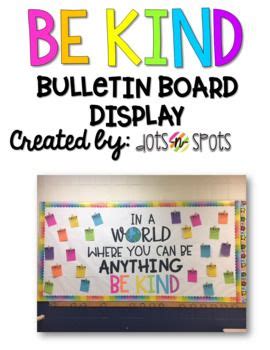 BE KIND Bulletin Board Display | Kindness bulletin board, Bulletin board display, Cool bulletin ...