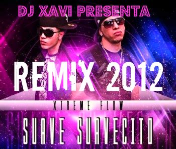 Fusionmix: dj xavi presenta suave suavecito - xtreme flow (Remix 2012)