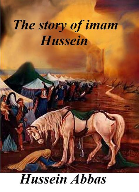 The Story Of Imam Hussein by Hussein Abbas - Book - Read Online