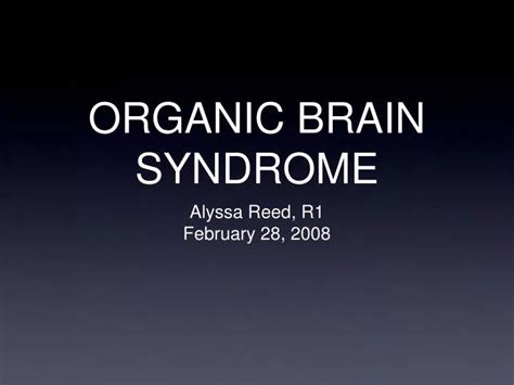 PPT - ORGANIC BRAIN SYNDROME PowerPoint Presentation, free download ...