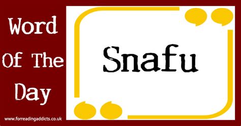 Word of the Day - Snafu - For Reading Addicts