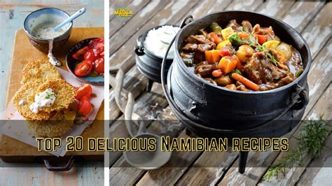 Top 20 Delicious Namibian Recipes - Crazy Masala Food