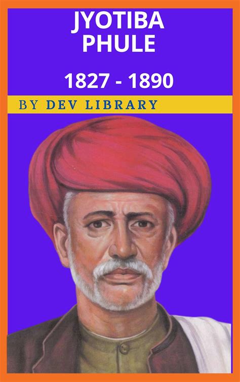 Biography of Jyotiba Phule - The father of Indian social revolution - Dev Library