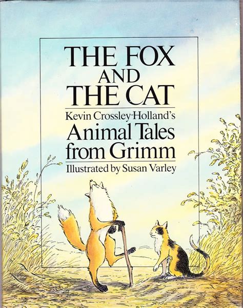 "The Fox and the Cat: Animal Tales from Grimm" by Kevin Crossley Holland, illustrated by Susan ...