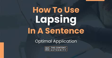 How To Use "Lapsing" In A Sentence: Optimal Application