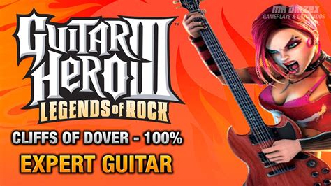 Guitar Hero 3: Legends of Rock - Cliffs of Dover - Full Combo 100% ...