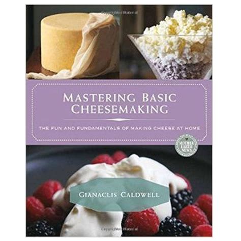 Mastering Basic Cheesemaking | Make Cheese | Cheese Making