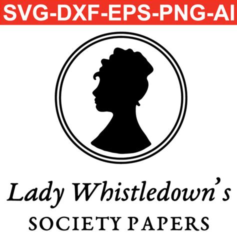 Lady whistledown SVG PNG EPS DXF AI Silhouette - Arts Vector