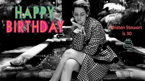 Happy Birthday Kristen Stewart - 30 Years - YouTube