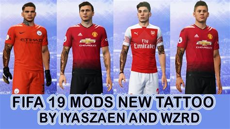 FIFA 19 MODS TATTOOPACK -- EDERSON,LINDELOF,BELLERIN,ROJO,AND MANY MORE ...