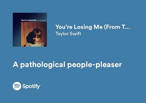 you're losing me | Taylor swift lyrics, People pleaser, Losing me