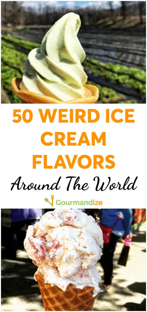 50 Weird Ice Cream Flavors Around The World