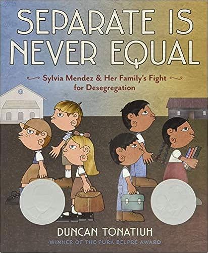 READ/DOWNLOAD#! Separate Is Never Equal: Sylvia Mendez and Her Family’s Fight for Desegregation ...