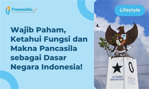 Mengenal Dasar Negara Indonesia Adalah Pancasila, Yuk Simak Fungsi dan Perannya!