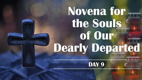 Novena for the Souls of Our Dearly Departed: Day 9 - YouTube