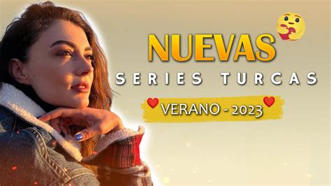 NUEVAS series Turcas VERANO 2023 💥 - YouTube