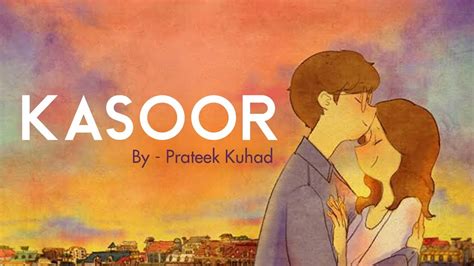 Kasoor - Prateek Kuhad (Lyrics) - YouTube