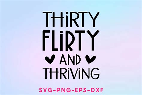 Thirty Flirty and Thriving Graphic by Sapphire Art Mart · Creative Fabrica